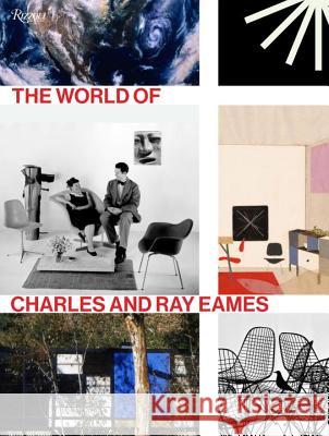The World of Charles and Ray Eames Catherine Ince Eames Demetrios Patricia Kirkham 9780847847655 Rizzoli International Publications