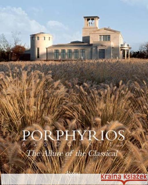 Porphyrios Associates: The Allure of the Classical Porphyrios, Demetri 9780847848034 Rizzoli International Publications
