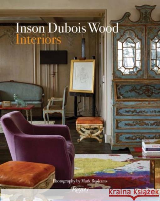 Inson DuBois Wood: Interiors Wood, Inson 9780847848737 Rizzoli International Publications