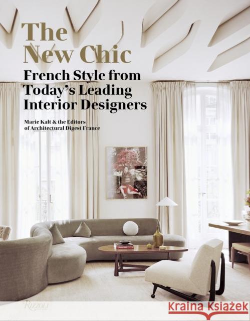 The New Chic: French Style From Today's Leading Interior Designers Editors of Architectural Digest France 9780847858231 Rizzoli International Publications