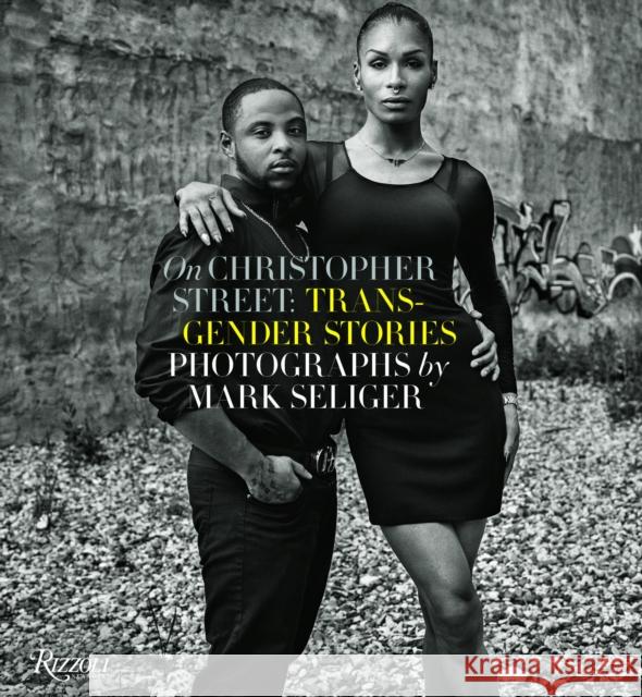 On Christopher Street: Transgender Stories Mark Seliger 9780847858316 Rizzoli International Publications