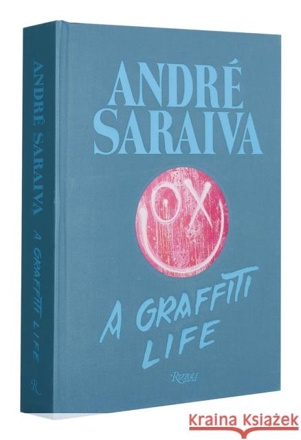 Andre Saraiva: Graffiti Life Olivier Zahm 9780847858637 Rizzoli International Publications