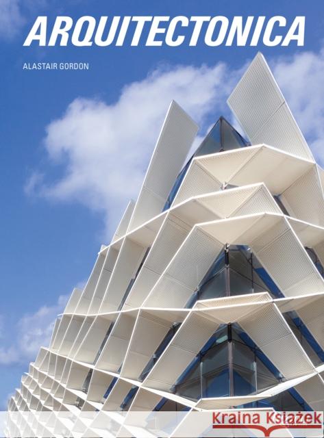 Arquitectonica Alastair Gordon 9780847859993 Rizzoli International Publications