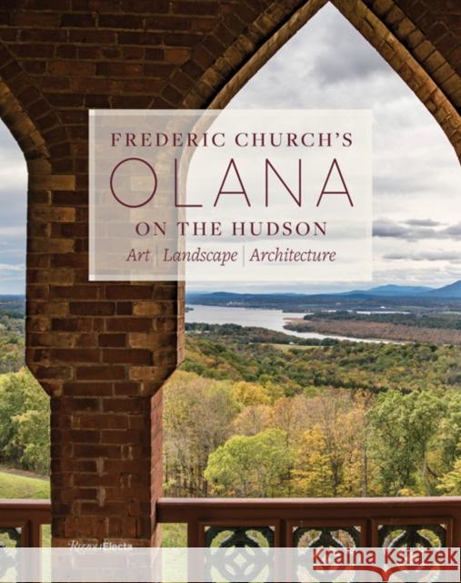 Frederic Church's Olana on the Hudson: Art, Landscape, Architecture Rosenbaum, Julia B. 9780847863112 Rizzoli Electa