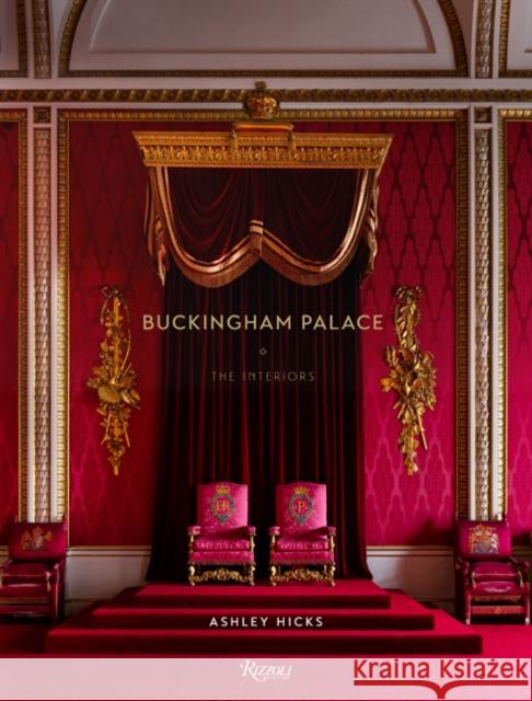 Buckingham Palace: The Interiors Ashley Hicks 9780847863198