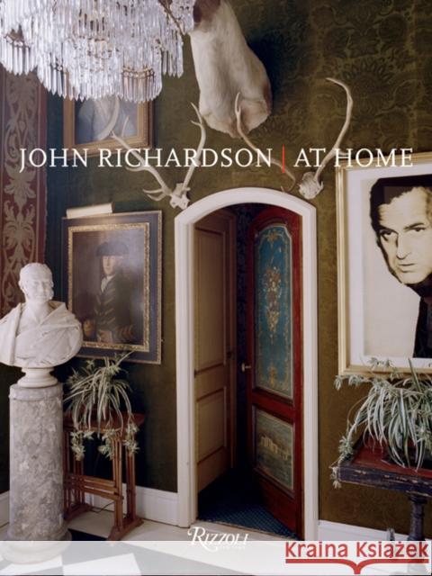John Richardson: At Home John Richardson James Reginato 9780847863884 Rizzoli International Publications