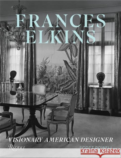 Frances Elkins: Visionary American Designer Scott Powell 9780847865468 Rizzoli International Publications