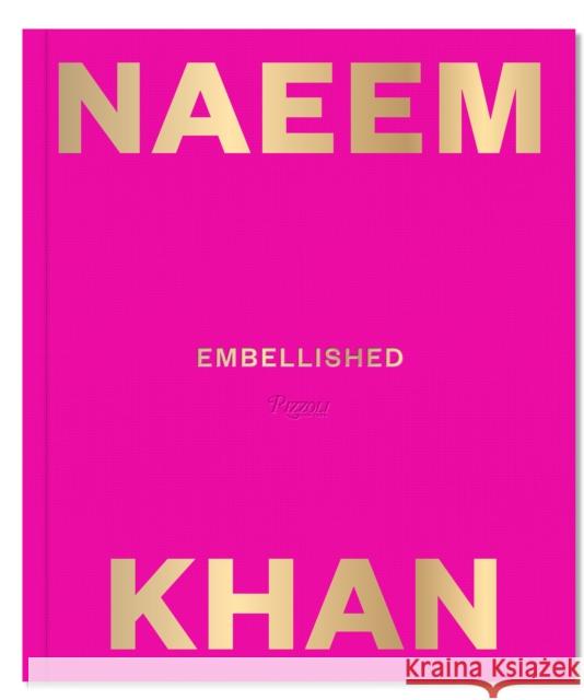 Naeem Khan: Embellished Khan, Naeem 9780847865550 Rizzoli International Publications