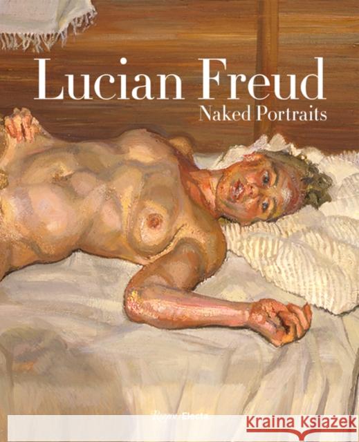 Lucian Freud: Monumental Philippe De Montebello 9780847866847 Rizzoli International Publications