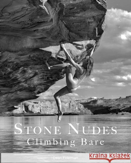 Stone Nudes: Climbing Bare John Long 9780847867844 Rizzoli International Publications