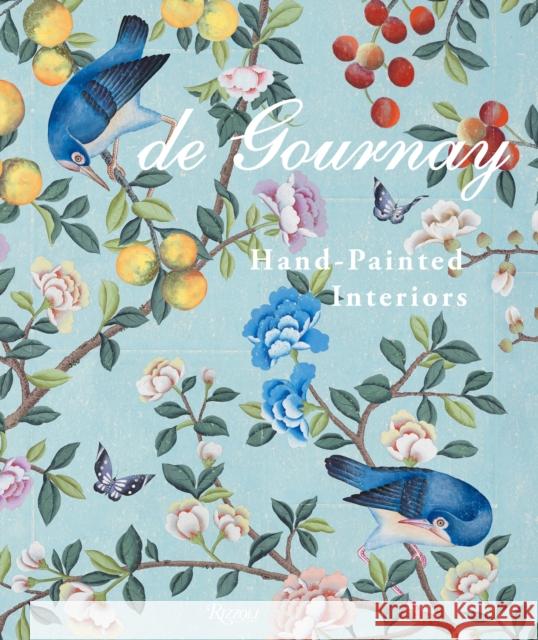 de Gournay: Art on the Walls Claud Cecil Gurney 9780847867905 Rizzoli International Publications