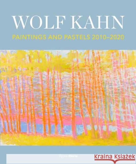 Wolf Kahn: Painting and Pastels, 2010-2020 Sasha Nicholas 9780847868599 Rizzoli Electa