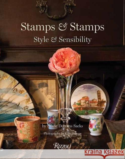 Stamps and Stamps: Style and Sensibility Diane Dorrans Saeks 9780847868643 Rizzoli International Publications