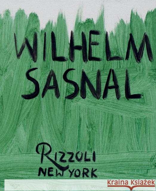 Wilhelm Sasnal Adrian Searle Brian Dillon Kasia Redzisz 9780847868650 Rizzoli International Publications