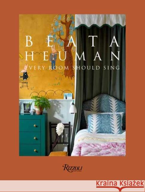 Beata Heuman: Every Room Should Sing Beata Heuman 9780847869848