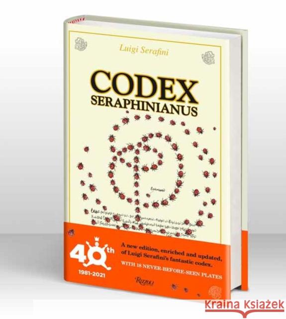 Codex Seraphinianus: 40th Anniversary Edition Luigi Serafini 9780847871049 Rizzoli International Publications