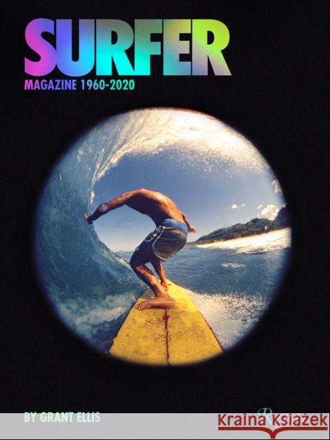 Surfer Magazine: 1960-2020 Grant Ellis Beau Flemister William Finnegan 9780847871490