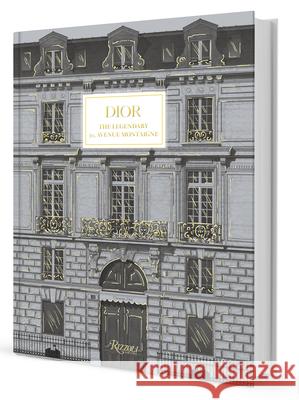 Dior: The Legendary 30, Avenue Montaigne Maureen Footer J 9780847871964 Rizzoli International Publications