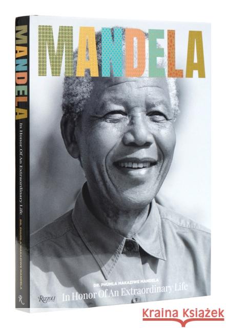 Mandela: In Honor of an Extraordinary Life Makaziwe Mandela 9780847872008 Rizzoli International Publications