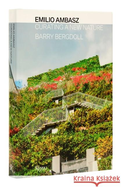 Emilio Ambasz: Curating a New Nature Barry Bergdoll 9780847872060