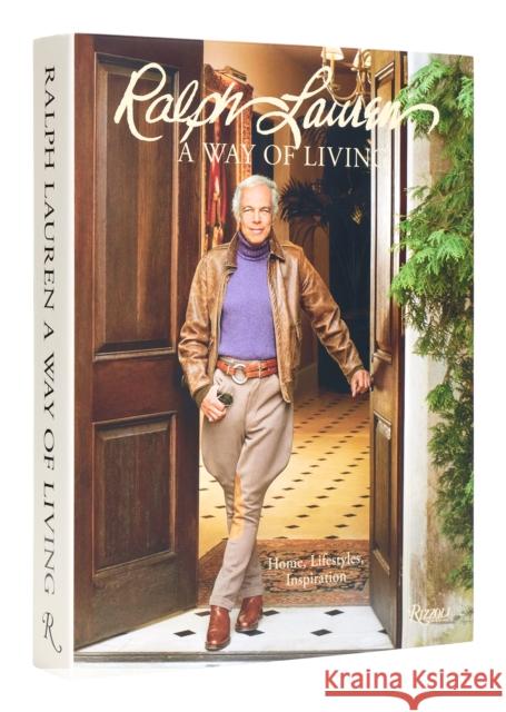Ralph Lauren A Way of Living: Home, Design, Inspiration Ralph Lauren 9780847872145 Rizzoli International Publications