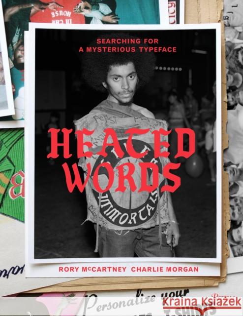 Heated Words: Searching for a Mysterious Typeface Charlie Morgan 9780847872275 Rizzoli International Publications
