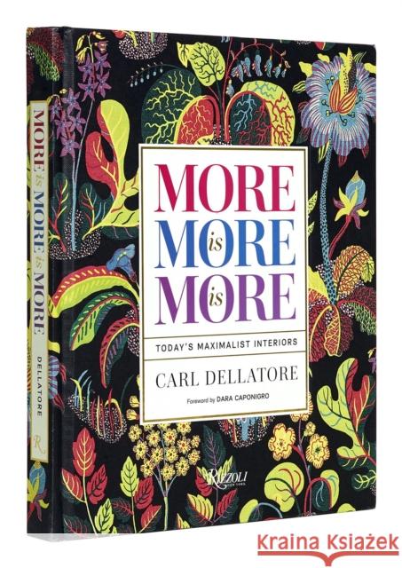 More is More is More: Today's Maximalist Interiors Dara Caponigro 9780847872374