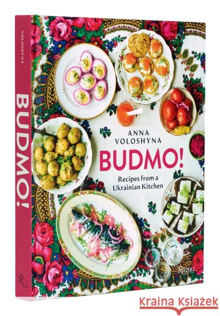 BUDMO!: Recipes From a Ukrainian Kitchen Anna Voloshyna 9780847872565 Rizzoli International Publications