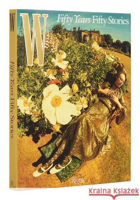 W Magazine: 50 Years/50 Stories Sara Moonves 9780847872664 Rizzoli International Publications