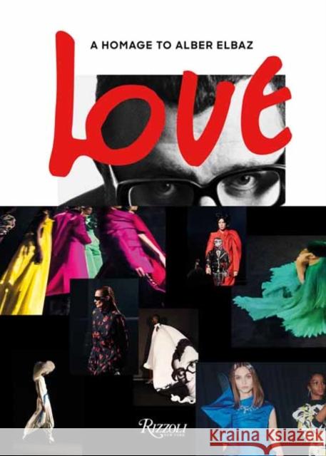 Alber Elbaz: Love Brings Love Alber Elbaz 9780847872794 Rizzoli International Publications