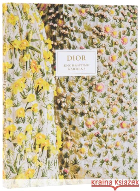 Dior Enchanting Gardens Brigitte Richart 9780847874187 Rizzoli International Publications