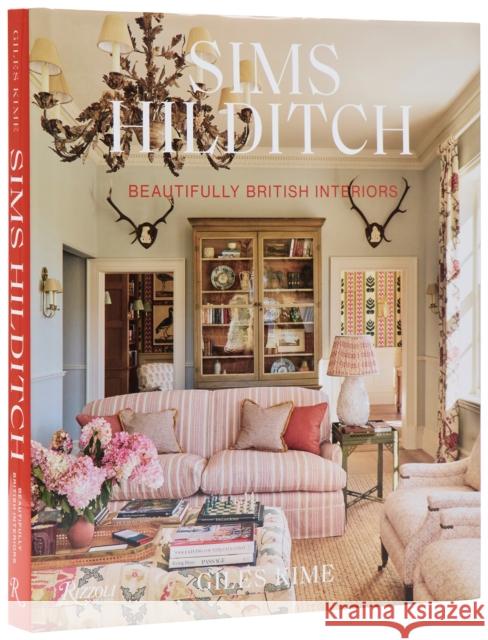 Sims Hilditch: Beautifully British Interiors Emma Sims-Hilditch 9780847874330 Rizzoli International Publications