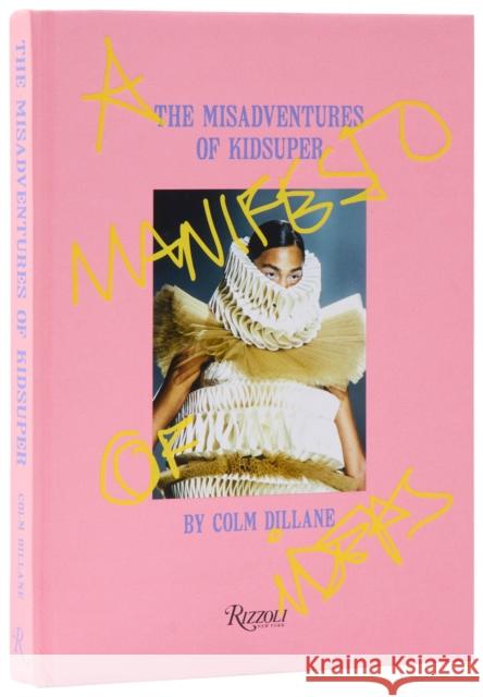 The Misadventures Of Kidsuper Colm Dillane 9780847875641