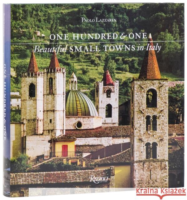 One Hundred and One Beautiful Small Towns in Italy Paolo Lazzarin 9780847875993 Rizzoli International Publications