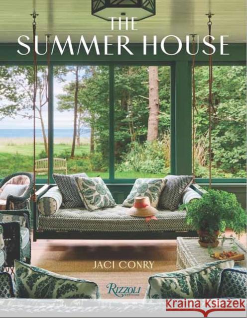 The Summer House Jaci Conry 9780847876372 Rizzoli International Publications