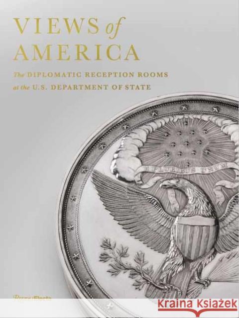 Views of America: The Diplomatic Reception Rooms at the U.S. Department of State Marco Rubio 9780847876532 Rizzoli Electa