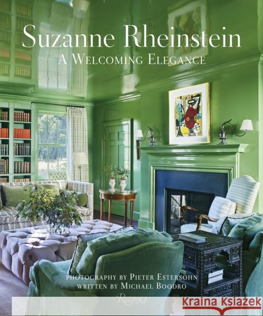 Suzanne Rheinstein: A Welcoming Elegance Michael Boodro 9780847899029 Rizzoli International Publications