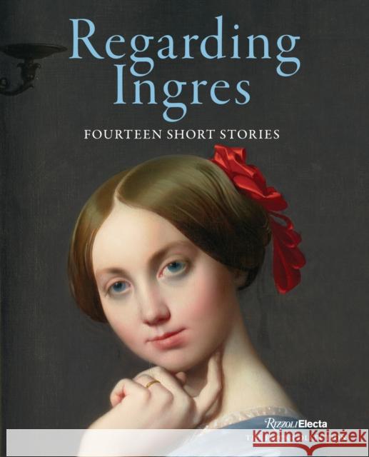 Regarding Ingres: Fourteen Short Stories Darin Strauss 9780847899128