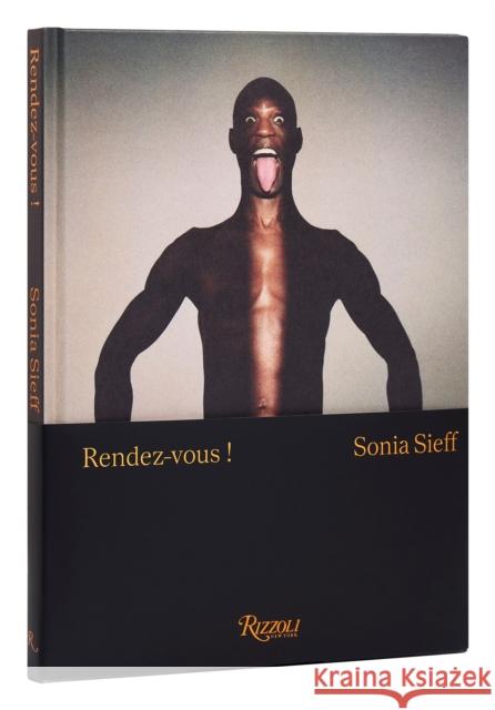 Sonia Sieff: Rendez-vous!: Male Nudes Sonia Sieff 9780847899678 Rizzoli International Publications