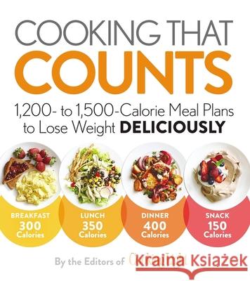 Cooking That Counts: 1,200- To 1,500-Calorie Meal Plans to Lose Weight Deliciously Editors of Cooking Light 9780848749507 Oxmoor House