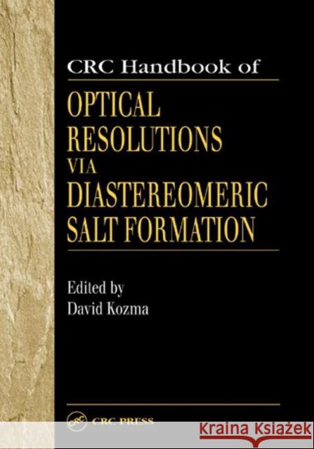 CRC Handbook of Optical Resolutions via Diastereomeric Salt Formation David Kozma 9780849300196