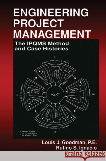 Engineering Project Management: The Ipqms Method and Case Histories Goodman, Louis 9780849300240