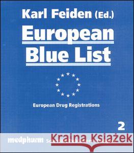 European Blue List: European Drug Registrations Karl Feiden Feiden Feiden Karl Feiden 9780849300301 Medpharm Scientific Publishers