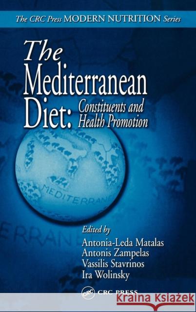 The Mediterranean Diet: Constituents and Health Promotion Matalas, Antonia-Leda 9780849301100 CRC Press