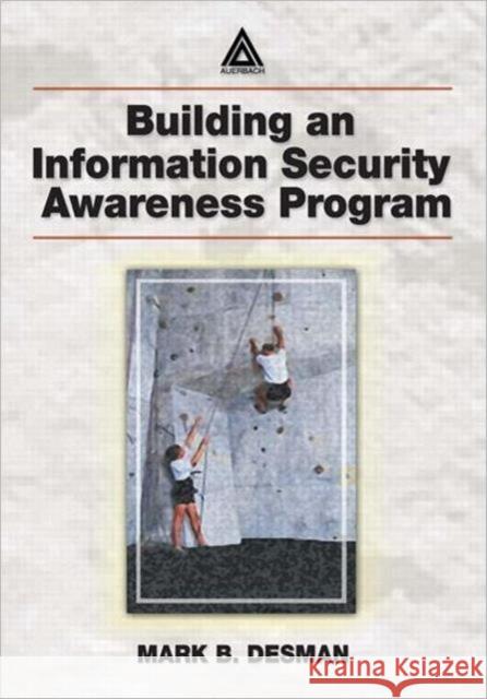 Building an Information Security Awareness Program Mark B. Desman 9780849301162 Auerbach Publications