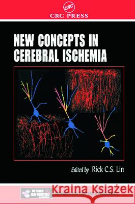 New Concepts in Cerebral Ischemia Rick C. S. Lin 9780849301193 CRC Press