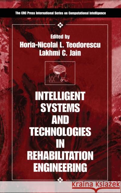 Intelligent Systems and Technologies in Rehabilitation Engineering Horia-Nicolai Teodorescu L.C. Jain  9780849301407 CRC Press Inc