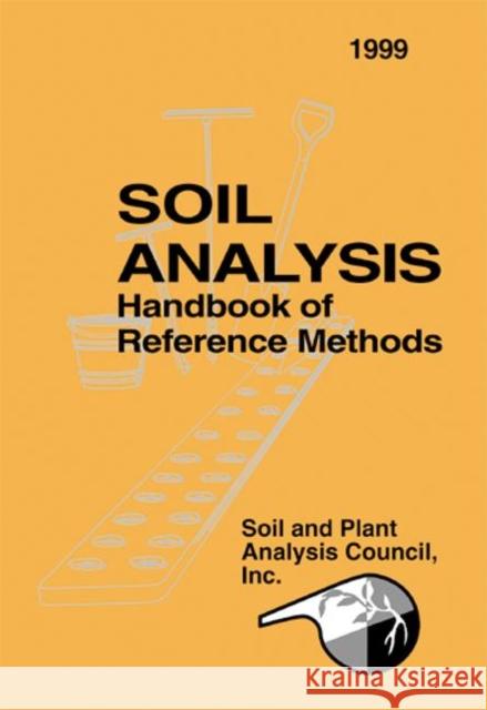 Soil Analysis Handbook of Reference Methods Soil & Plant Analysis Council            Inc Soi 9780849302053 CRC Press