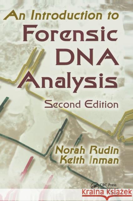 An Introduction to Forensic DNA Analysis Keith Inman Norah Rudin Keith Inman 9780849302336 CRC Press