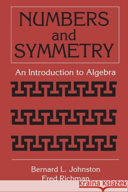 Numbers and Symmetry: An Introduction to Algebra Johnston, Bernard L. 9780849303012 CRC Press